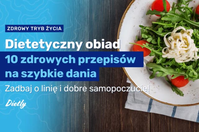 Pomysły na obiad dietetycznie, które zachwycą smakiem i zdrowiem